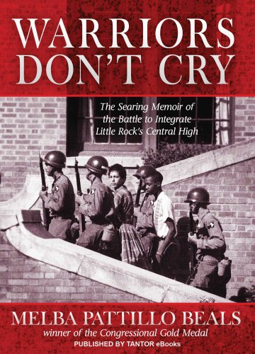 Warriors Don't Cry : The Searing Memoir of the Battle to Integrate Little Rock's Central High